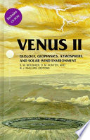 Venus II : geology, geophysics, atmosphere, and solar wind environment /