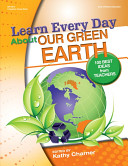 Learn every day about our green earth : 100 best ideas from teachers /