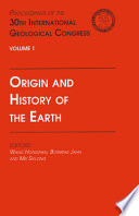 Origin and history of the earth : proceedings of the 30th International Geological Congress, Beijing, China, 4-14 August 1996 /