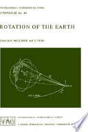 Rotation of the earth. : Symposium no. 48 held in Morioka, Japan, 9-15 May 1971 /