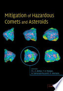 Mitigation of hazardous comets and asteroids /