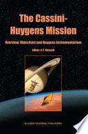 The Cassini-Huygens mission : overview, objectives, and Huygens instrumentarium /