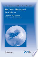 The outer planets and their moons : comparative studies of the outer planets prior to the exploration of the Saturn system by Cassini-Huygens : volume resulting from an ISSI workshop, 12-16 January 2004, Bern, Switzerland /