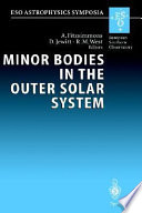Minor bodies in the outer solar system : proceedings of the ESO workshop held at Garching, Germany, 2-5 November 1998 /