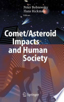Comet/asteroid impacts and human society : an interdisciplinary approach /