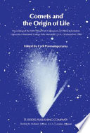 Comets and the origin of life : proceedings of the Fifth College Park Colloquium on Chemical Evolution, University of Maryland, College Park, Maryland, U.S.A., October 29th to 31st, 1980 /