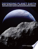 Defending planet Earth : near-Earth-object surveys and hazard mitigation strategies /