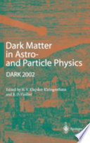 Dark matter in astro- and particle physics : proceedings of the international conference, DARK 2002, Cape Town, South Africa, 4-9 February 2002 /