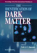 Proceedings of the First International Workshop on the Identification of Dark Matter /