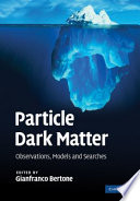 Particle dark matter : observations, models and searches /