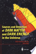 Sources and detection of dark matter and dark energy in the universe : fourth international symposium held at Marina del Rey, CA, USA,  February 23-25, 2000 /