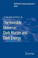 The invisible universe : dark matter and dark energy /