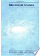 Molecular clouds : the proceedings of a conference at the Department of Astronomy, University of Manchester, 26-30 March 1990 /