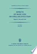 Effects of mass loss on stellar evolution : held in Miramare, Trieste, Italy, September 15-19, 1980 /