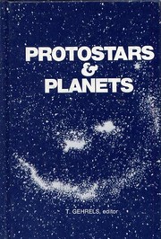 Protostars & planets : studies of star formation and of the origin of the solar system /