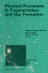 Physical processes in fragmentation and star formation : proceedings of the Workshop on 'Physical Processes in Fragmentation and Star Formation', held in Monteporzio Catone (Rome), Italy, June 5-11, 1989 /