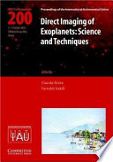 Direct imaging of exoplanets : science and techniques : proceedings of the 200th colloquium of the International Astronomical Union held in Villefranche sur Mer, France, October 3-7, 2005 /
