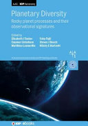 Planetary diversity : rocky planet processes and their observational signatures /
