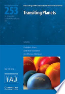 Transiting planets : Proceedings of the 253th [as printed] Symposium of the International Astronomical Union held in Cambridge, Massachusetts (USA), May 19-23, 2008 /