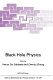 Black hole physics : proceedings of the NATO Advanced Study Institute (12th Course of the International School of Cosmology and Gravitation of the Ettore Majorana Centre for Scientific Culture), Erice, Italy, May 12-22, 1991 /