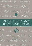 Black holes and relativistic stars /