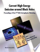 Current high-energy emission around black holes : proceedings of the 2nd KIAS Astrophysics Workshop : Korea Institute for Advanced Study, September 3-8, 2001 /