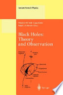 Black holes : theory and observation : proceedings of the 179th W.E. Heraeus Seminar, held at Bad Honnef, Germany, 18-22 August 1997 /