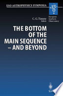 The bottom of the main sequence--and beyond : proceedings of the ESO workshop held in Garching, Germany, 10-12 August 1994 /