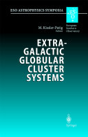 Extragalactic globular cluster systems : proceedings of the ESO workshop held in Garching, Germany, 27-30 August 2002 /