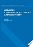 Galaxies, axisymmetric systems and relativity : essays presented to W.B. Bonnor on his 65th birthday /