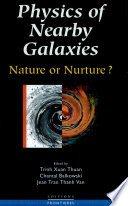 Physics of nearby galaxies : nature or nurture? /