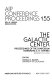 The Galactic center : proceedings of the symposium honoring C.H. Townes, Berkeley, CA, 1986 /