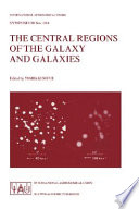 The central regions of the galaxy and galaxies : proceedings of the 184th symposium of the International Astronomical Union, held in Tokyo, Japan, August 18-22, 1997 /