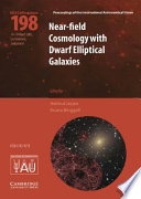 Near-field cosmology with dwarf elliptical galaxies : proceedings of the 198th colloquium of the International Astronomical Union held in Les Diablerets, Switzerland, March 14-18, 2005 /