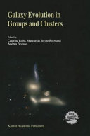 Galaxy evolution in groups and clusters : a JENAM 2002 workshop, Porto, Portugal, 3-5 September 2002 /