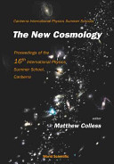 The new cosmology : proceedings of the 16th International Physics Summer School, Canberra : Canbarra, Australia 3-14 February 2003 /