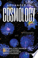 Advances in Cosmology : Science - Art - Philosophy /