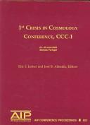 1st Crisis in Cosmology Conference, CCC-1 : Monç̧ã̃o, Portugal, 23-25 June 2005 /