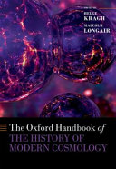 The Oxford handbook of the history of modern cosmology /