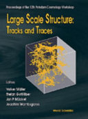 Large scale structure : tracks and traces : proceedings of the 12th Potsdam Cosmology Workshop : Potsdam, Germany, 15-19 September 1997 /