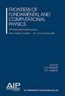 Frontiers of fundamental and computational physics : 10th international symposium, Perth, Western Australia, 24-26 November 2009 /