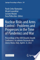 Nuclear Risks and Arms Control - Problems and Progresses in the Time of Pandemics and War : Proceedings of the XXII Edoardo Amaldi Conference, Accademia Nazionale dei Lincei, Rome, Italy, April 6-8, 2022 /