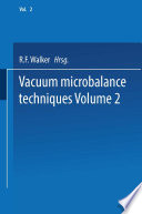 Vacuum microbalance techniques. proceedings of the 1961 Conference held at the National Bureau of Standards, Washington, D. C., April 20-21 /