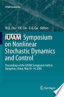 IUTAM symposium on nonlinear stochastic dynamics and control : proceedings of the IUTAM Symposium held in Hangzhou, China, May 10-14, 2010 /