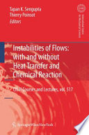 Instabilities of flows : with and without heat transfer and chemical reaction /
