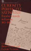 Curiosity perfectly satisfyed : Faraday's travels in Europe, 1813-1815 /