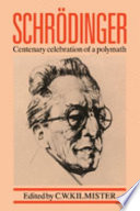 Schrodinger, centenary celebration of a polymath /