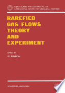 Rarified gas flows : theory and experiment /