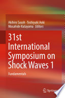 31st International Symposium on Shock Waves 1 : Fundamentals /