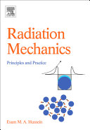 Radiation mechanics : principles & practice.
